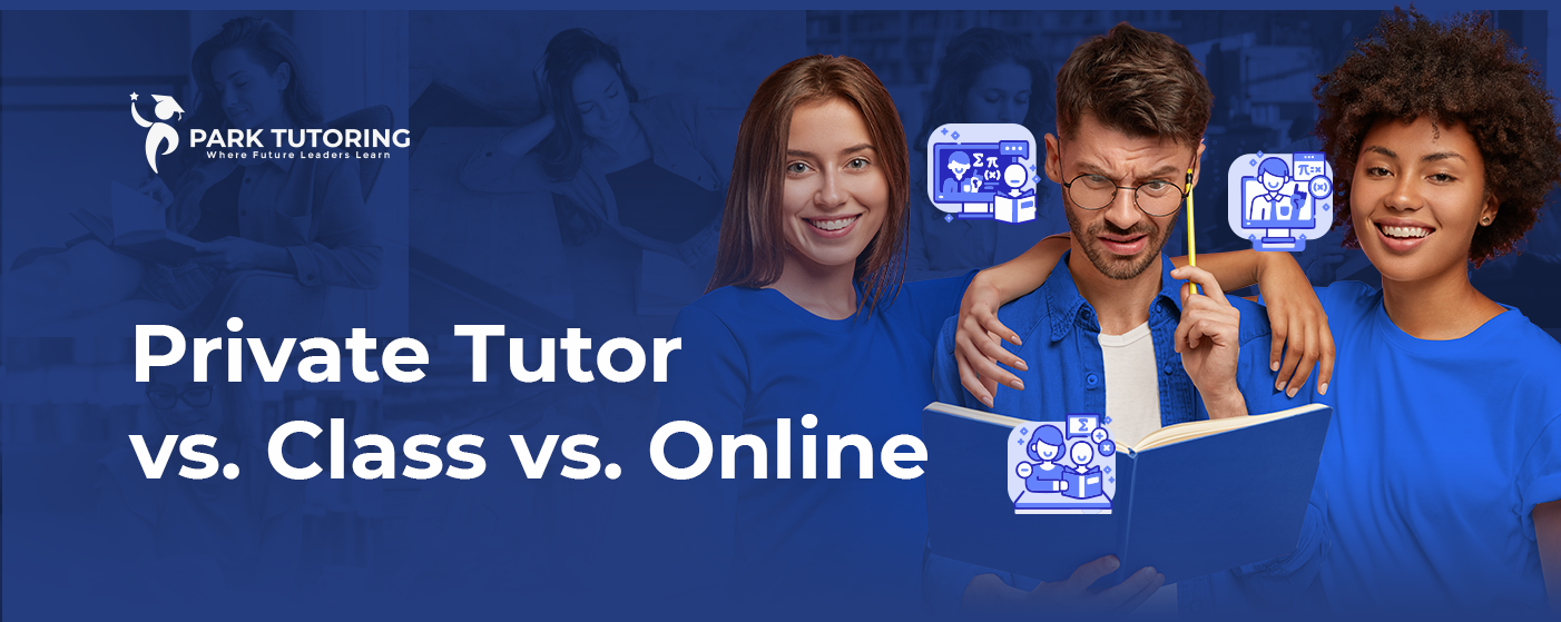 Private Tutor vs. Test Prep Class vs. Online Course